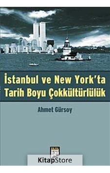 İstanbul ve New York'ta Tarih Boyu Çokkültürlülük / Ahmet Gürsoy