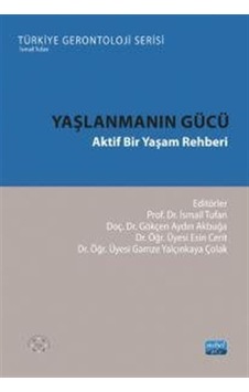 Yaşlanmanın Gücü / Kolektif Yaşlanmanın Gücü / Kolektif