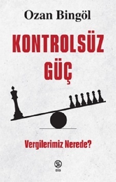 Kontrolsüz Güç  - Vergilerimiz Nerede?  - Ozan Bingöl  - Sia