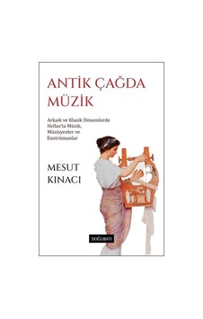 Antik Çağda Müzik / Mesut Kınacı