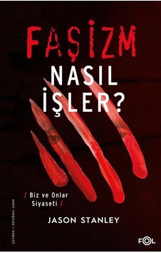 Faşizm Nasıl İşler? Biz ve Onlar Siyaseti - Jason Stanley - Fol Kitap Faşizm Nasıl İşler? Biz ve Onlar Siyaseti - Jason Stanley - Fol Kitap