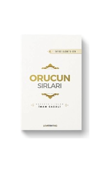 Orucun Sırları - İhya-u Ulumiddin Orucun Sırları - İhya-u Ulumiddin
