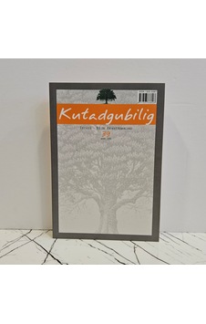 Kutadgubilig Felsefe - Bilim Araştırma Sayı:39 Mart 2019 Kutadgubilig Felsefe - Bilim Araştırma Sayı:39 Mart 2019