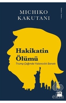 Hakikatin Ölümü/Michiko Kakutani Hakikatin Ölümü/Michiko Kakutani