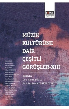 Müzik Kültürüne Dair Çeşirli Görüşler Xııı / Kolektif Müzik Kültürüne Dair Çeşirli Görüşler Xııı / Kolektif
