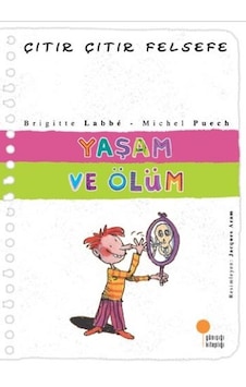 Çıtır Çıtır Felsefe 17 - Yaşam Ve Ölüm - Ybve-663806 Çıtır Çıtır Felsefe 17 - Yaşam Ve Ölüm - Ybve-663806