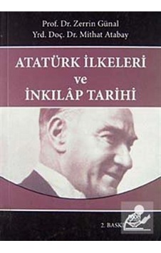 Atatürk İlkeleri ve İnkılap Tarihi - Zerrin Günal -  Mithat Atabay - Nobel Akademik Yayıncılık