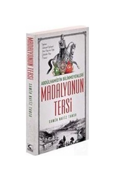 Madalyonun Tersi-Abdülhamid'in Bilinmeyenleri - Samih Nafiz Tansu - Kamer Yayınları Madalyonun Tersi-Abdülhamid'in Bilinmeyenleri - Samih Nafiz Tansu - Kamer Yayınları