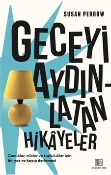 Geceyi Aydınlatan Hikayeler Geceyi Aydınlatan Hikayeler