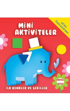 Mini Aktiviteler-ilk Renkler Ve Şekiller- Kırmızı Kitap Mini Aktiviteler-ilk Renkler Ve Şekiller- Kırmızı Kitap