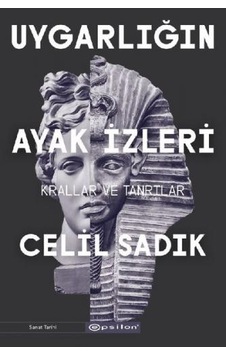 Uygarlığın Ayak İzleri - Krallar ve Tanrılar Uygarlığın Ayak İzleri - Krallar ve Tanrılar
