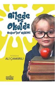 Aile ve Okulda Değerler Eğitimi - Ali Çankırılı - Zafer Yayınları Aile ve Okulda Değerler Eğitimi - Ali Çankırılı - Zafer Yayınları