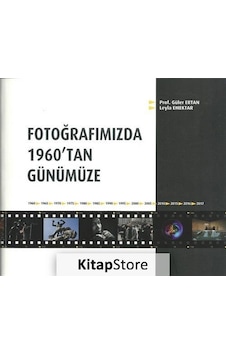 Fotoğrafımızda 1960'tan Günümüze - Güler Ertan -  Leyla Emektar - Alternatif Yayıncılık
