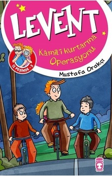 Levent Kamil'i Kurtarma Operasyonu-Levent İz Peşinde 5 - Mustafa Orakçı - Timaş Çocuk Levent Kamil'i Kurtarma Operasyonu-Levent İz Peşinde 5 - Mustafa Orakçı - Timaş Çocuk