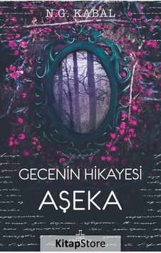 Kitapstore Gecenin Hikayesi - Aşeka Karton Kapak / N. G. Kabal Kitapstore Gecenin Hikayesi - Aşeka Karton Kapak / N. G. Kabal