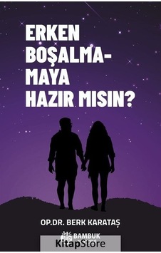 Erken Boşalmamaya Hazır mısın? - Berk Karataş - Bambuk Yayınevi Erken Boşalmamaya Hazır mısın? - Berk Karataş - Bambuk Yayınevi