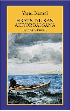 Bir Ada Hikayesi 1- Fırat Suyu Kan Akıyor Baksana - Yaşar Kemal - Yapı Kredi Yayınları