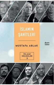 İslamın Şahitleri - İslami Seçenler 3 - Mustafa Ablak - Çıra Yayınları İslamın Şahitleri - İslami Seçenler 3 - Mustafa Ablak - Çıra Yayınları