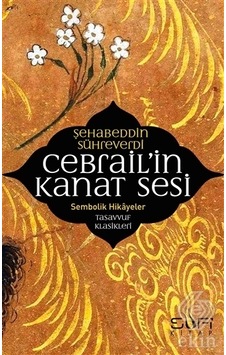 Cebrail'in Kanat Sesi  - Şehabeddin Sühreverdi  - Sufi Kitap