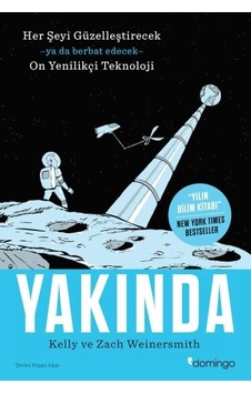 Yakında - Her Şeyi Güzelleştirecek Ya Da Berbat Edecek On Yenilikçi Teknoloji Yakında - Her Şeyi Güzelleştirecek Ya Da Berbat Edecek On Yenilikçi Teknoloji