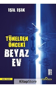 Kitapstore Tünelden Önceki Beyaz Ev - Işıl Işık