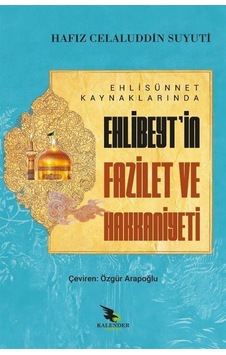 Ehli Sünnet Kaynaklarında Ehlibeyt'in Fazilet Ve Hakkaniyeti /...