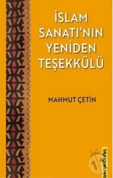İslam Sanatı'Nın Yeniden Teşekkülü