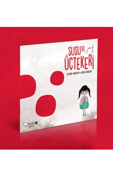 Şuşu ve Üçtekeri - Yıldıray Karakiya - Redhouse Kidz Yayınları