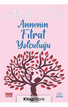 Annenin Fıtrat Yolculuğu - Mine İzgi - Mihenk Kitap Annenin Fıtrat Yolculuğu - Mine İzgi - Mihenk Kitap