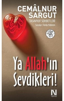 Ya Allah'ın Sevdikleri! - Cemalnur Sargut - Nefes Yayıncılık
