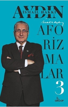 Aforizmalar - 3 - İsmail Hakkı Aydın - Girdap Aforizmalar - 3 - İsmail Hakkı Aydın - Girdap