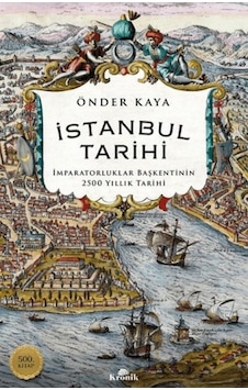 İstanbul Tarihi - İmparatorluklar Başkentinin 2500 Yıllık Tarihi - Rzır-757057 İstanbul Tarihi - İmparatorluklar Başkentinin 2500 Yıllık Tarihi - Rzır-757057
