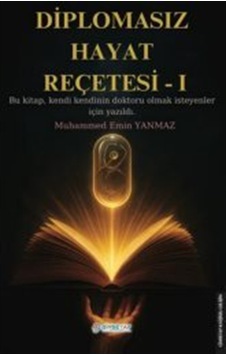 Diplomasız Hayat Reçetesi 1 / Muhammed Emin Yanmaz