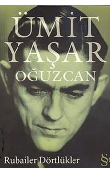 Rubailer Dörtlükler - Ümit Yaşar Oğuzcan - Ümit Yaşar Oğuzcan - Everest Yayınları Rubailer Dörtlükler - Ümit Yaşar Oğuzcan - Ümit Yaşar Oğuzcan - Everest Yayınları