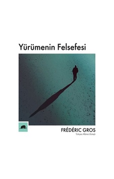 Yürümenin Felsefesi - Frederic GrosKitap