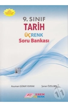 9. Sınıf Tarih Üçrenk Soru Bankası - Asuman Günay Kıvrak - Şener Özelgen - Esen Yayıncılık 9. Sınıf Tarih Üçrenk Soru Bankası - Asuman Günay Kıvrak - Şener Özelgen - Esen Yayıncılık
