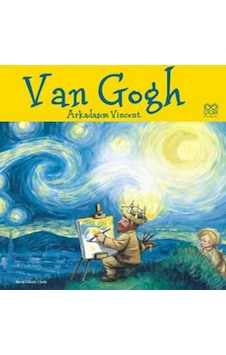 Van Gogh - Arkadaşım vincent - Anna Obiols - 1001 Çiçek Van Gogh - Arkadaşım vincent - Anna Obiols - 1001 Çiçek