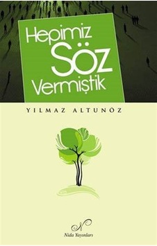 Hepimiz Söz Vermiştik / Yılmaz Altunöz