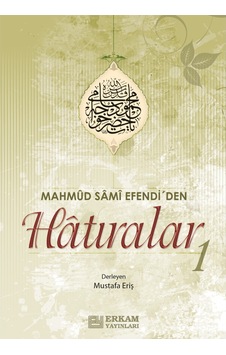 Mahmud Sami Efendi'den Hatıralar - 1 / Mustafa Eriş 9789944830980