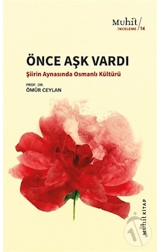 Önce Aşk Vardı - Ömür Ceylan - Muhit Kitap