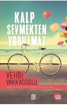 Kalp Sevmekten Yorulmaz - Vehbi Vakkasoğlu - Nesil Yayinlari