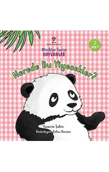 Minikler Serisi Hayvanlar - Nerede Bu Yiyecekler? - Yasemin Şahin - Tübitak Yayınları