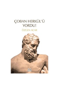 Çoban Herkül'Ü Yordu! Özgen Acar Arkadaş Yayınları