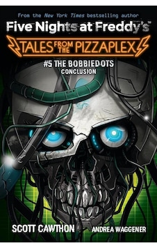 The Bobbiedots Conclusion Five Nights At Freddy's: Tales From Th The Bobbiedots Conclusion Five Nights At Freddy's: Tales From Th