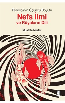 Psikolojinin Üçüncü Boyutu Nefs İlmi Ve Rüyaların Dili / Dr. M... Psikolojinin Üçüncü Boyutu Nefs İlmi Ve Rüyaların Dili / Dr. M...