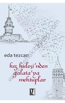 Kız Kulesi'nden Galata'ya Mektuplar  - Eda Tezcan  - İz Yayıncılık