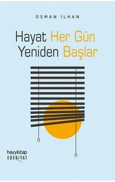 Hayat Her Gün Yeniden Başlar Hayat Her Gün Yeniden Başlar