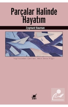 Parçalar Halinde Hayatım / Zygmunt Bauman Parçalar Halinde Hayatım / Zygmunt Bauman