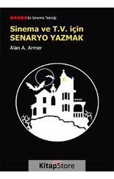 Sinema ve T.V. için Senaryo Yazmak / Alan A. Armer Sinema ve T.V. için Senaryo Yazmak / Alan A. Armer