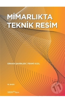 Mimarlıkta Teknik Resim / Orhan Şahinler
